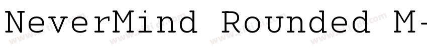 NeverMind Rounded M字体转换 NeverMind Rounded M字体转换